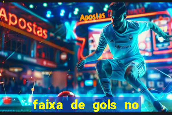 faixa de gols no jogo 2-3 o que significa